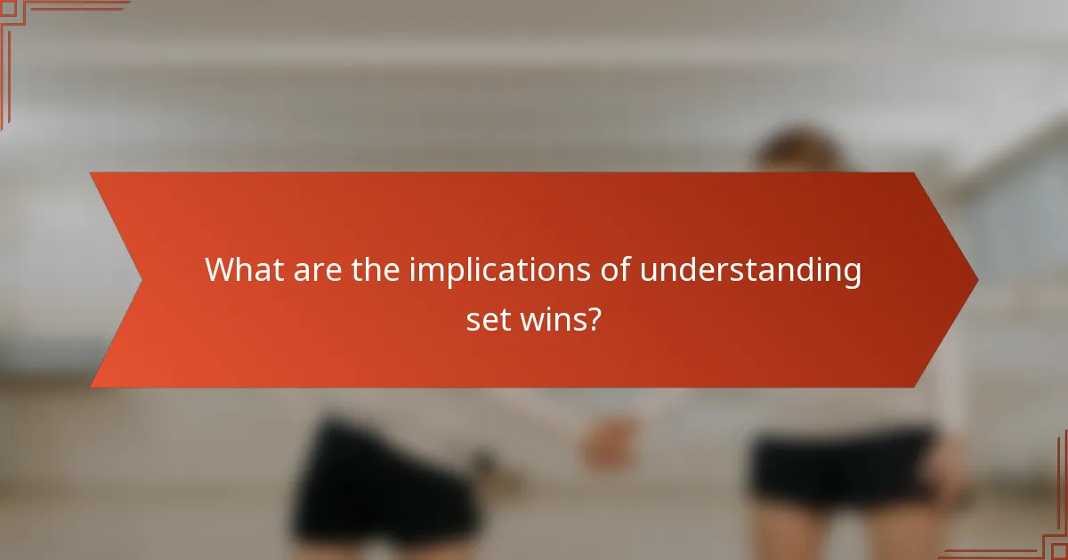 Koje su posljedice razumijevanja pobjeda u setovima?